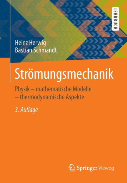 Cover for Heinz Herwig · Str mungsmechanik: Physik - Mathematische Modelle - Thermodynamische Aspekte (Taschenbuch) [3rd 3., Erg. Aufl. 2015 edition] (2015)