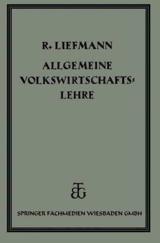 Robert Liefmann · Allgemeine Volrswirtschaftslehre (Paperback Book) [2nd 2. Aufl. 1927 edition] (1927)