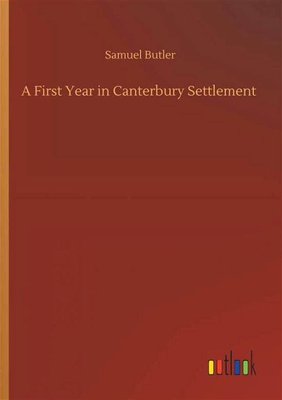 Cover for Butler · A First Year in Canterbury Settl (Bog) (2019)