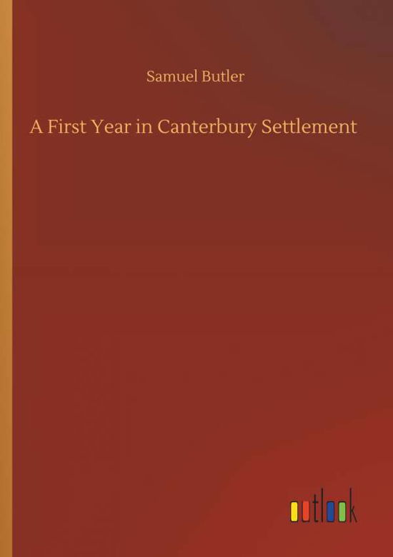 Cover for Butler · A First Year in Canterbury Settl (Bok) (2019)