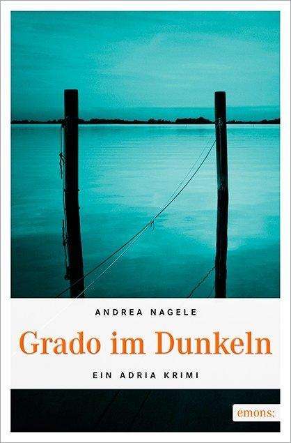 Cover for Nagele · Grado im Dunkeln (Book)