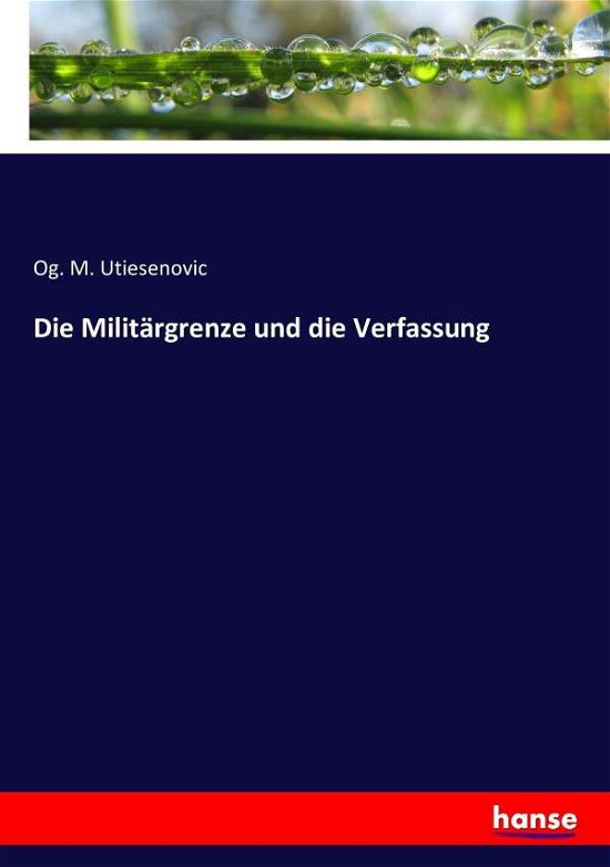 Cover for Og M Utiesenovic · Die Militargrenze und die Verfassung (Paperback Bog) (2016)