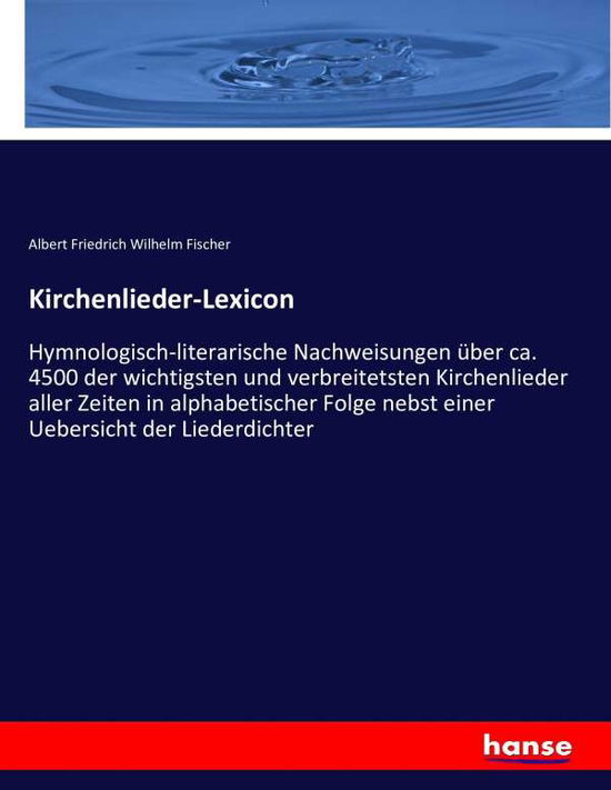 Kirchenlieder-Lexicon - Fischer - Books -  - 9783743416680 - December 2, 2016