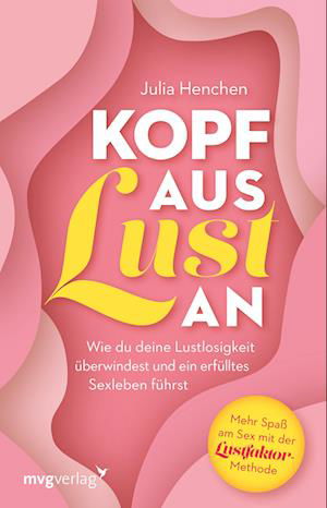 Cover for Julia Henchen · Kopf aus  Lust an (Book) (2023)