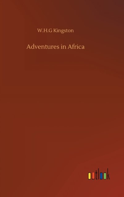 Cover for W H G Kingston · Adventures in Africa (Hardcover Book) (2020)