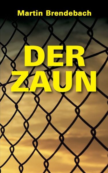 Cover for Martin Brendebach · Der Zaun (Paperback Book) (2020)