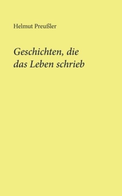 Cover for Helmut Preussler · Geschichten, die das Leben schrieb (Paperback Book) (2020)
