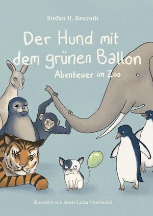 Cover for Stefan H. Rexroth · Der Hund mit dem grünen Ballon (Book) (2024)