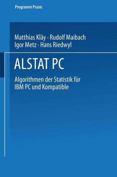 Cover for Klay · Alstat PC: Algorithmen Der Statistik Fur IBM PC Und Kompatible - Programm Praxis (Paperback Book) [1987 edition] (1987)