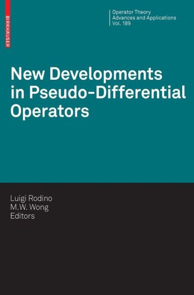 Cover for New Developments in Pseudo-Differential Operators: ISAAC Group in Pseudo-Differential Operators (IGPDO), Middle East Technical University, Ankara,Turkey, August 2007 - Operator Theory: Advances and Applications (Hardcover Book) [2009 edition] (2008)