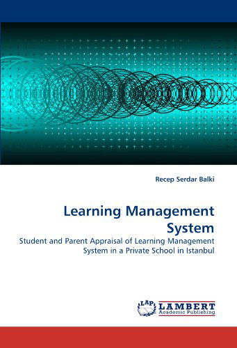 Cover for Recep Serdar Balki · Learning Management System: Student and Parent Appraisal of Learning Management System in a Private School in Istanbul (Pocketbok) (2010)