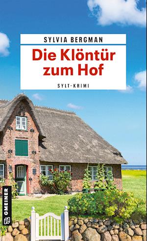 Die Klöntür zum Hof - Sylvia Bergman - Books - Gmeiner-Verlag - 9783839207680 - March 12, 2025