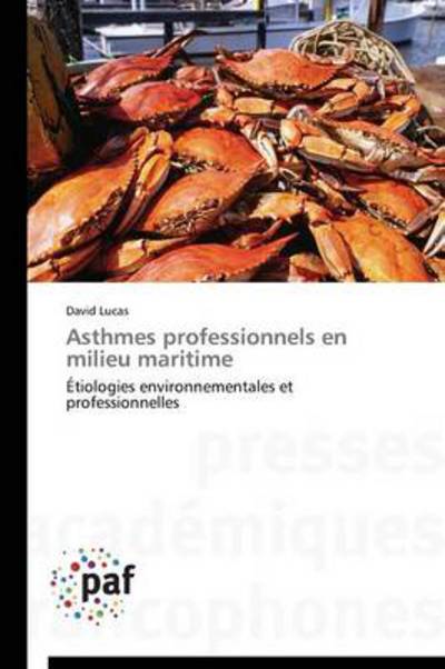 Cover for David Lucas · Asthmes Professionnels en Milieu Maritime: Étiologies Environnementales et Professionnelles (Paperback Book) [French edition] (2018)