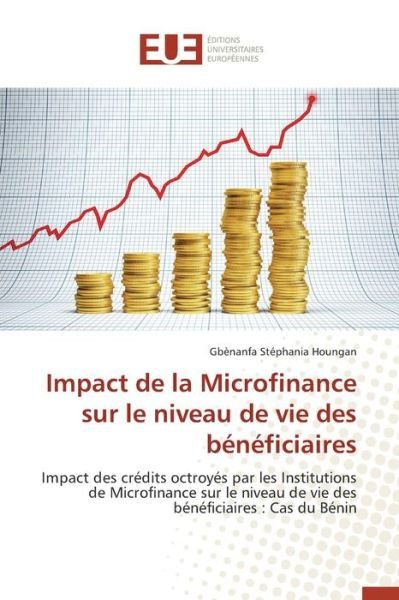 Cover for Houngan Gbenanfa Stephania · Impact De La Microfinance Sur Le Niveau De Vie Des Beneficiaires (Paperback Book) (2018)