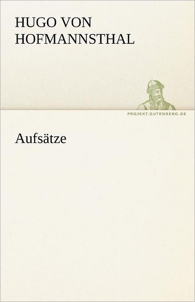 Cover for Hugo Von Hofmannsthal · Aufsätze (Tredition Classics) (German Edition) (Paperback Book) [German edition] (2012)