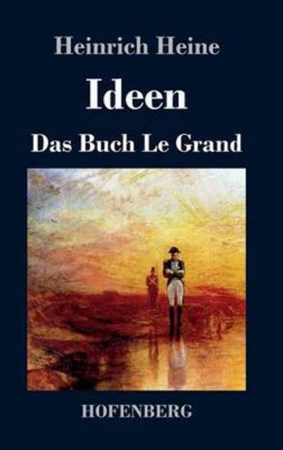 Cover for Heinrich Heine · Ideen. Das Buch Le Grand (Innbunden bok) (2017)