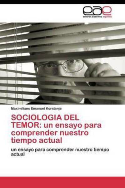 Cover for Korstanje Maximiliano Emanuel · Sociologia Del Temor: Un Ensayo Para Comprender Nuestro Tiempo Actual (Pocketbok) (2011)