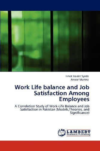 Cover for Anwar Momna · Work Life Balance and Job Satisfaction Among Employees: a Correlation Study of Work-life Balance and Job Satisfaction in Pakistan (Models,theories, and Significance) (Paperback Bog) (2012)