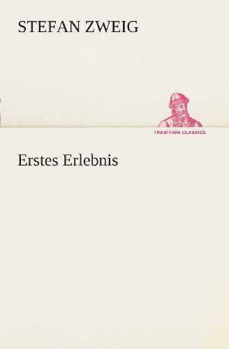 Cover for Stefan Zweig · Erstes Erlebnis (Tredition Classics) (German Edition) (Paperback Book) [German edition] (2013)