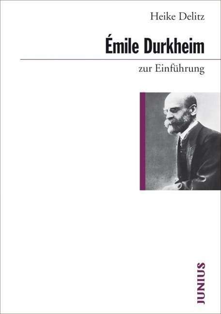 Émile Durkheim zur Einführung - Delitz - Books -  - 9783885060680 - 