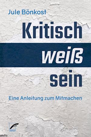 Cover for Jule Bönkost · Kritisch weiß sein (Book) (2023)