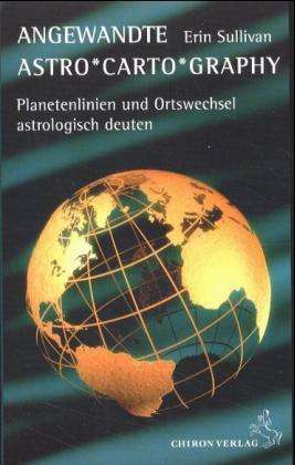 Angewandte Astro-Carto-Graphy - Erin Sullivan - Books - Chiron Verlag - 9783925100680 - May 1, 2002