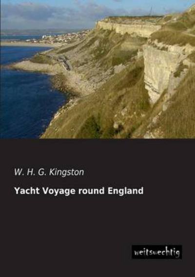 Cover for W. H.g. Kingston · Yacht Voyage Round England (Paperback Book) (2013)