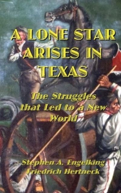 Cover for Stephen A Engelking · A Lone Star Arises in Texas (Hardcover Book) (2021)