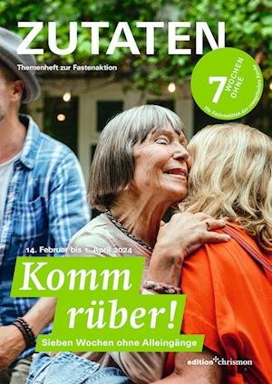 Cover for 7 Wochen Ohne 2024 · Fastenaktion 2024: Komm rüber! 7 Wochen ohne Alleingänge. Zutaten Themenheft (Bog) (2023)