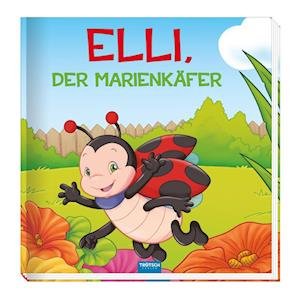 Cover for Trötsch Verlag GmbH &amp; Co.KG · Trötsch Kinderbuch Elli, der Marienkäfer (Buch) (2023)