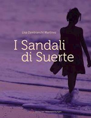 Cover for Lisa Zambianchi Martinez · I Sandali di Suerte (Book) (2022)