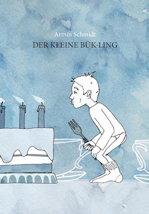 Cover for Armin Schmidt · Der kleine Bük-ling (Paperback Book) (2022)