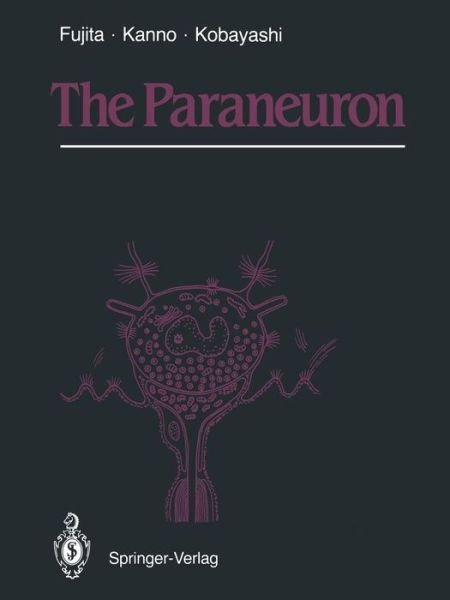 Tsuneo Fujita · The Paraneuron (Taschenbuch) [Softcover reprint of the original 1st ed. 1988 edition] (2011)