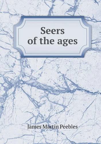 Cover for James Martin Peebles · Seers of the Ages (Paperback Book) (2014)