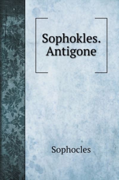 Cover for Sophocles · Sophokles. Antigone (Hardcover Book) (2020)