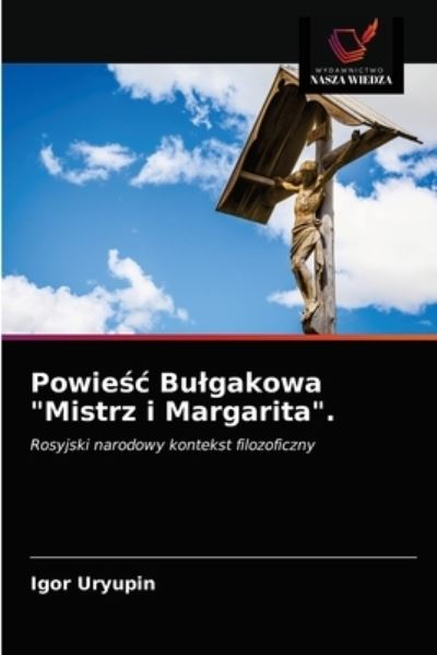 Cover for Igor Uryupin · Powie?c Bulgakowa Mistrz i Margarita. (Paperback Book) (2021)