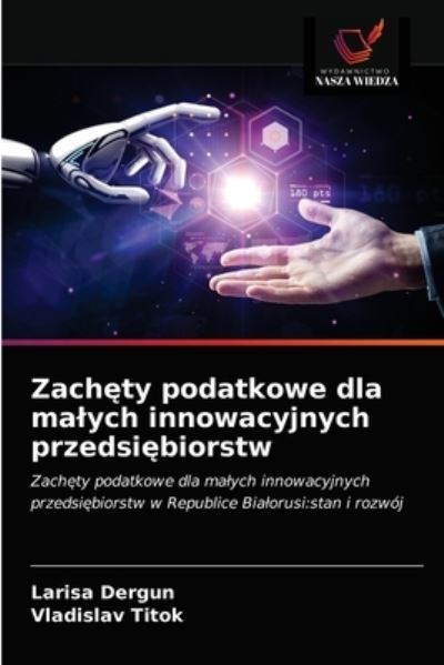 Cover for Larisa Dergun · Zach?ty podatkowe dla malych innowacyjnych przedsi?biorstw (Paperback Book) (2021)