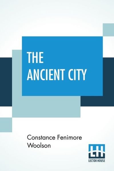 Cover for Constance Fenimore Woolson · The Ancient City (Pocketbok) (2020)