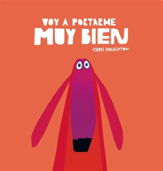 Cover for Chris Haughton · Voy a portarme muy bien (Hardcover Book) (2020)