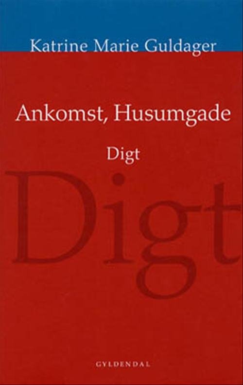 Cover for Katrine Marie Guldager · Ankomst, Husumgade (Sewn Spine Book) [1st edition] (2001)