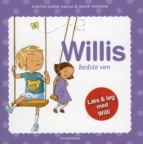 Cover for Kirsten Sonne Harild; Inger Tobiasen · Willi: Willis bedste ven (Gebundesens Buch) [1. Ausgabe] [Indbundet] (2010)