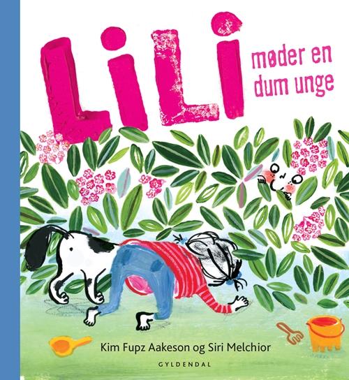 Cover for Kim Fupz Aakeson; Siri Melchior · Lili: Lili møder en dum unge (Indbundet Bog) [1. udgave] [Indbundet] (2014)