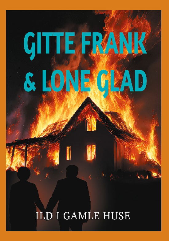 Cover for Gitte Frank Strobel; Lone Rieneck Glad · Ild i gamle huse (Paperback Book) [1st edition] (2024)