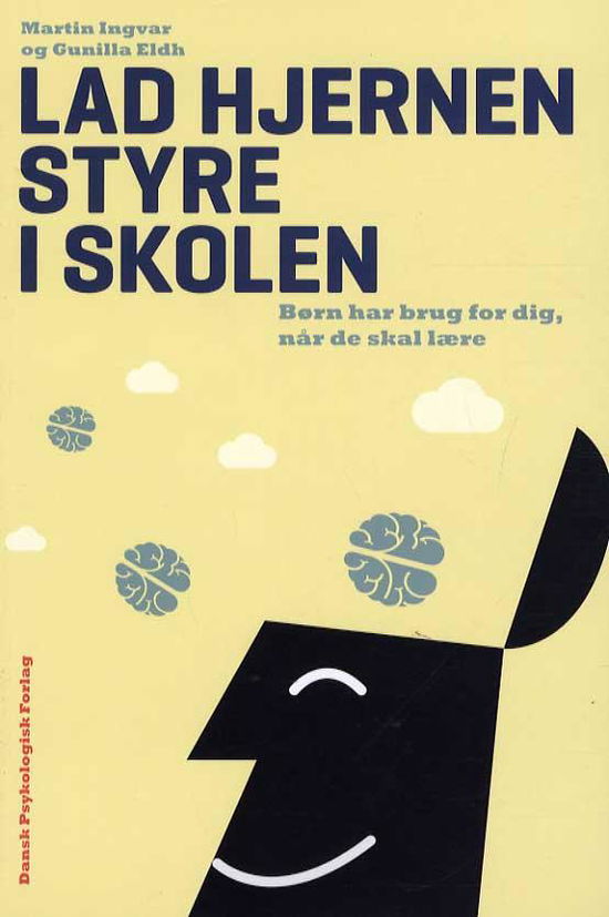 Cover for Gunilla Eldh Martin Ingvar · Lad hjernen styre i skolen (Sewn Spine Book) [1st edition] (2015)