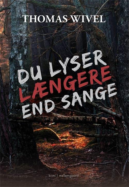 Cover for Thomas Wivel · Du lyser længere end sange (Book) [1e uitgave] (2017)