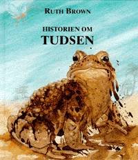 Cover for Ruth Brown · Historien om tudsen og hvorfor den har sådan et bredmundet smil (Indbundet Bog) [1. udgave] [Indbundet] (1996)
