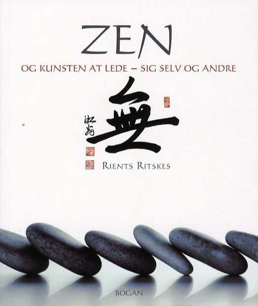 Cover for Rients Ritskes · ZEN og kunsten at lede - sig selv og andre (Sewn Spine Book) [2nd edition] (2006)