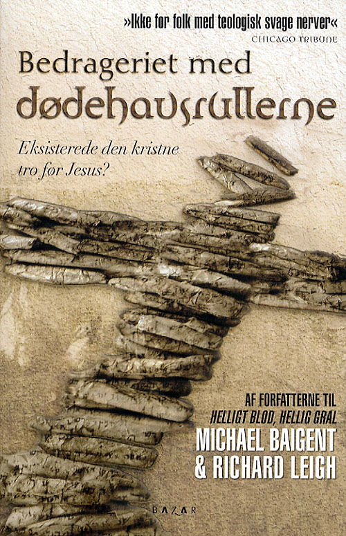 Bedrageriet med dødehavsrullerne - Michael Baigent - Books - Bazar - 9788776040680 - April 13, 2006