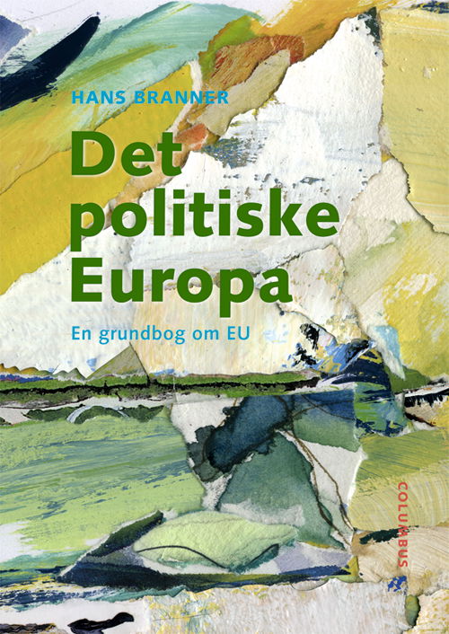 Det politiske Europa - Hans Branner - Books - Columbus - 9788779700680 - September 1, 2008