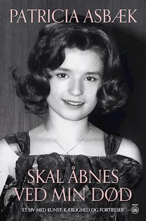 Cover for Patricia Asbæk · Skal åbnes ved min død (Hæftet bog) [1. udgave] (2023)